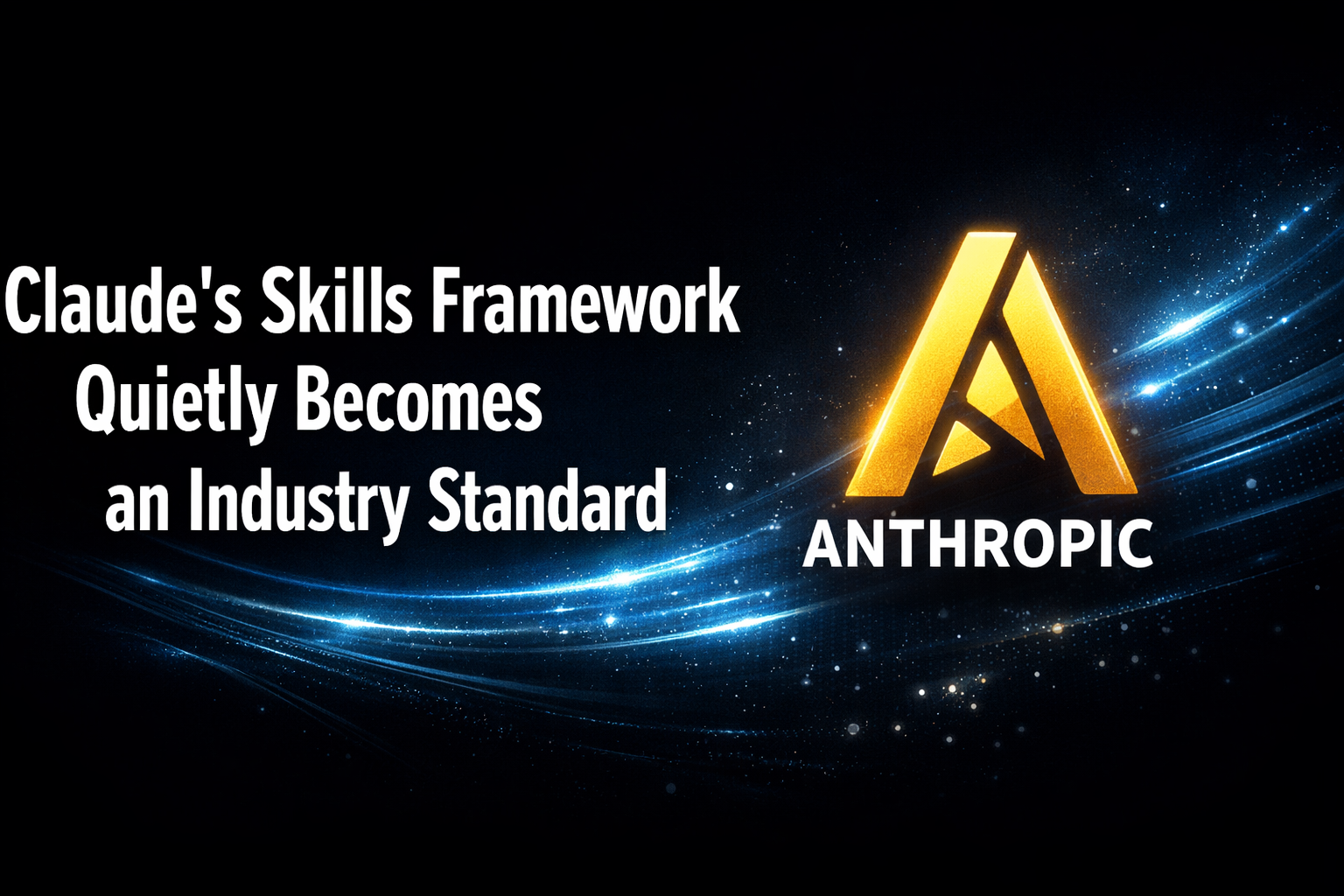 Claude’s Skills Framework Quietly Becomes an Industry Standard