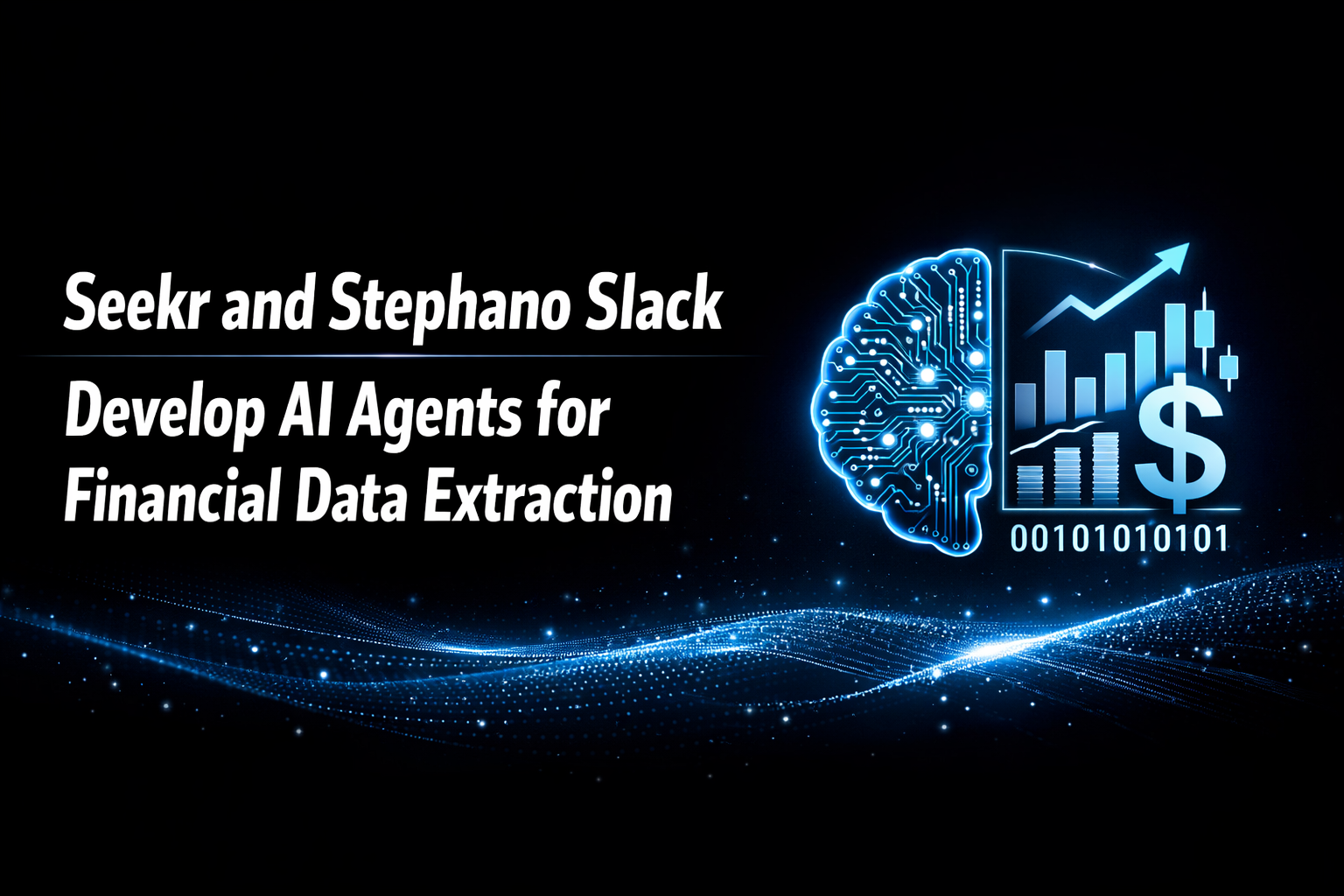 Seekr and Stephano Slack Develop AI Agents for Financial Data Extraction