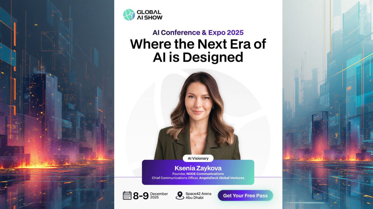 Global AI Show 2025 Welcomes Ksenia, Founder of NODE Communications & CCO at AngelsDeck Global Ventures, as a Featured Speaker and Moderator
