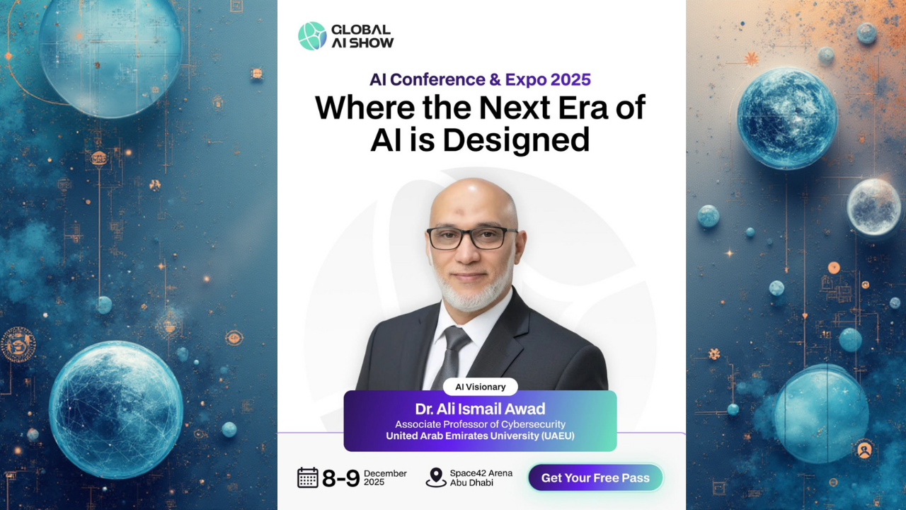 Global AI Show 2025 Welcomes Dr. Ali Ismail Awad, Associate Professor of Cybersecurity at UAE University, as a Featured Speaker