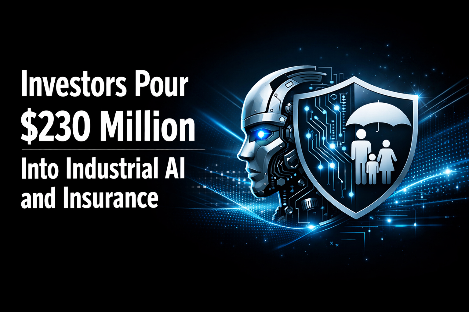 Investors Pour $230 Million Into Industrial AI and Insurance