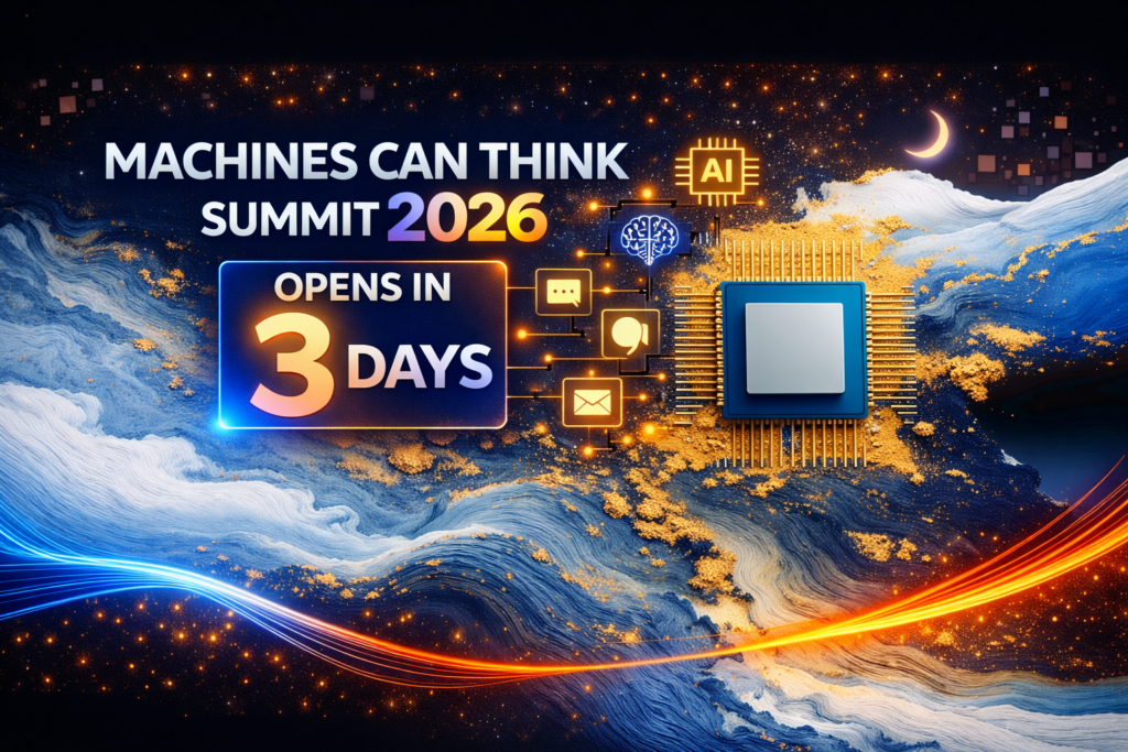 Machines Can Think Summit 2026 Opens in Just 3 Days