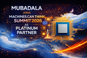 Mubadala Joins Machines Can Think Summit 2026 as Platinum Partner